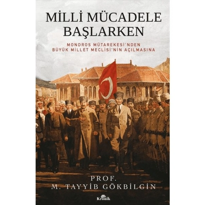 Milli Mücadele Başlarken - M. Tayyib Gökbilgin