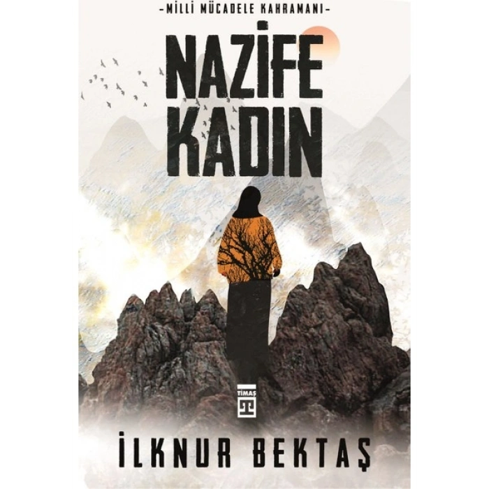 Milli Mücadele Kahramanı Nazife Kadın - İlknur Bektaş