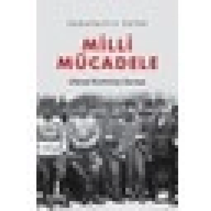 Milli Mücadele - Ulusal Kurtuluş Savaşı