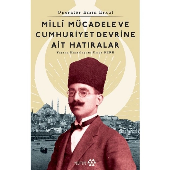 Milli Mücadele Ve Cumhuriyet Devrine Ait Hatıralar - Umut Dere
