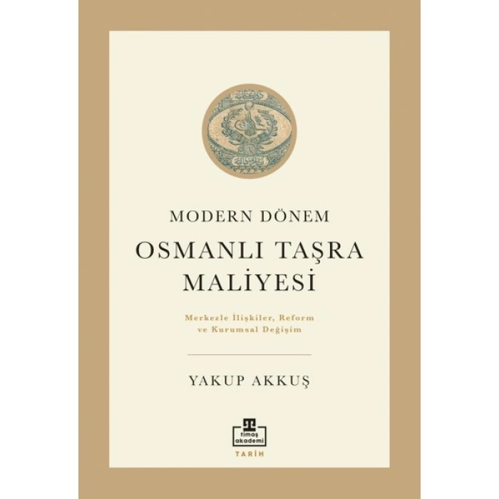 Modern Dönem / Osmanlı Taşra Maliyesi - Yakup Akkuş