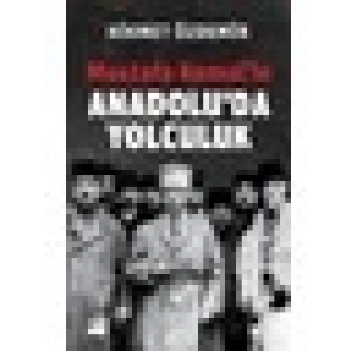 Mustafa Kemalle Anadoluda Yolculuk - Hikmet Özdemir