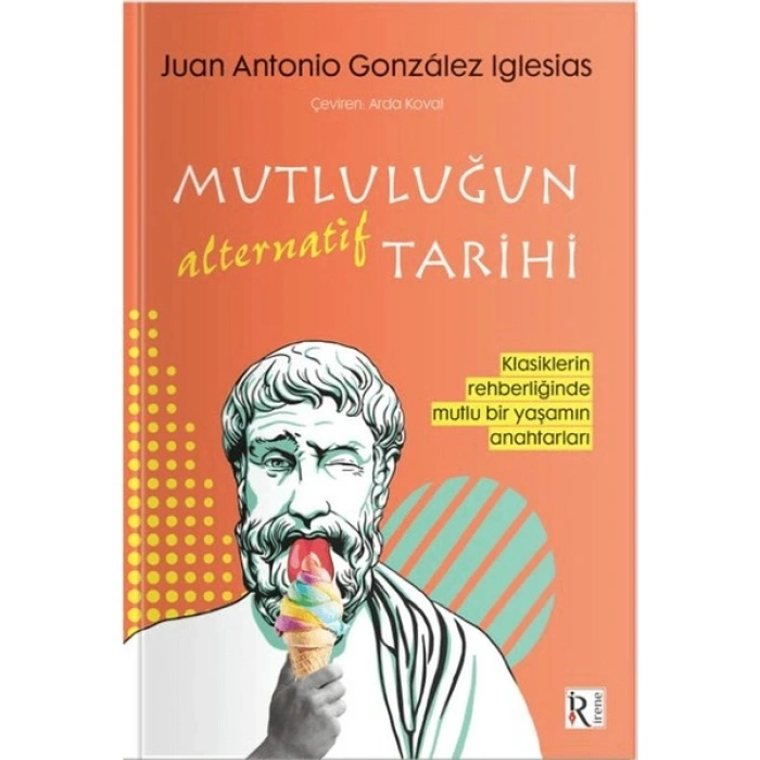 Mutluluğun Alternatif Tarihi - Juan Antonio González Iglesias