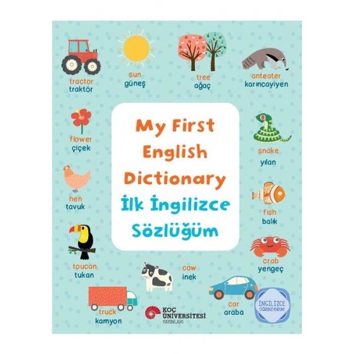 My First English Dictionary / Ilk Ingilizce Sözlüğüm Ingilizce Öğreniyorum - Katie Taylor