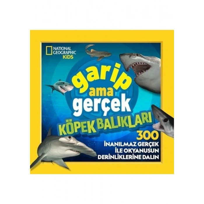 National Geographic Kids – Garip Ama Gerçek Köpek Balıkları