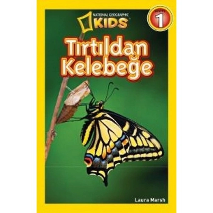National Geographic Kids - Tırtıldan Kelebeğe - Laura Marsh