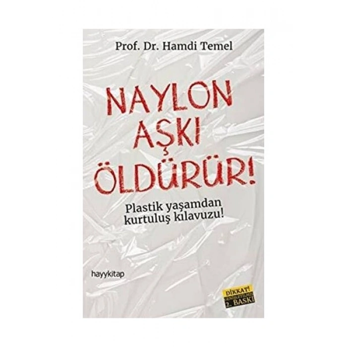 Naylon Aşkı Öldürür - Plastik Yaşamdan Kurtuluş Rehberi