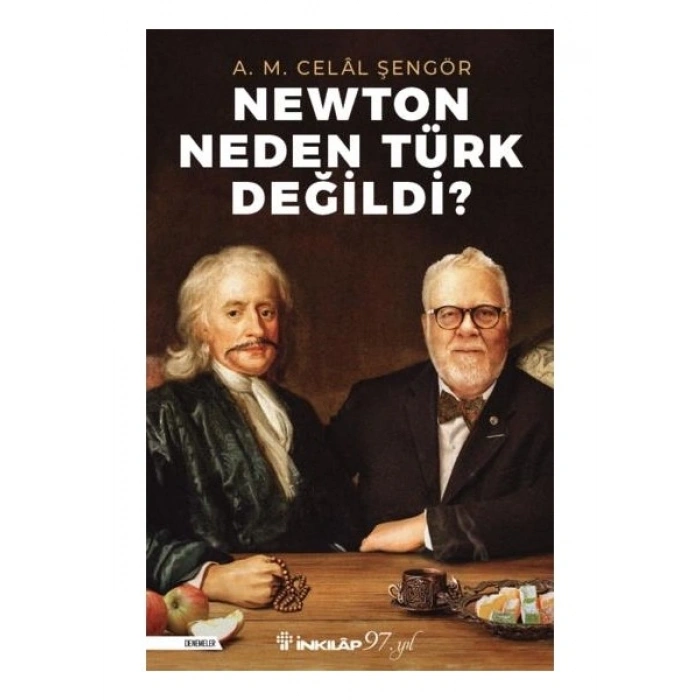 Newton Neden Türk Değildi?