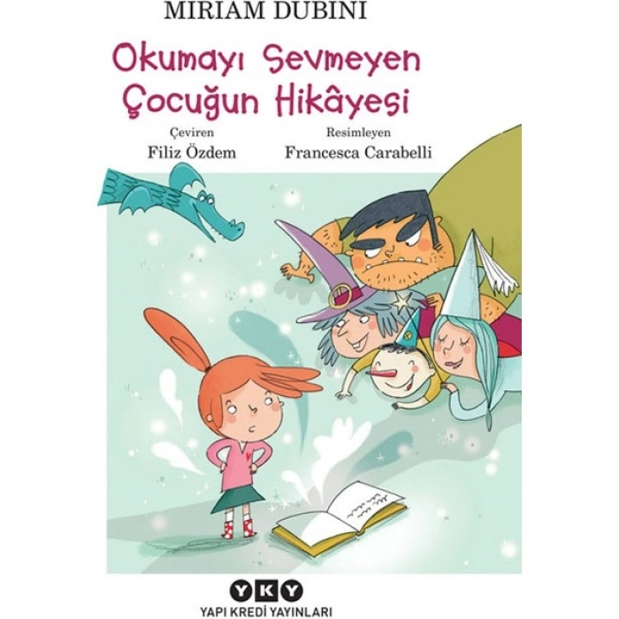 Okumayı Sevmeyen Çocuğun Hikayesi - Miriam Dubini