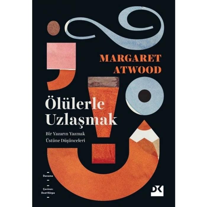 Ölülerle Uzlaşmak - Margaret Atwood