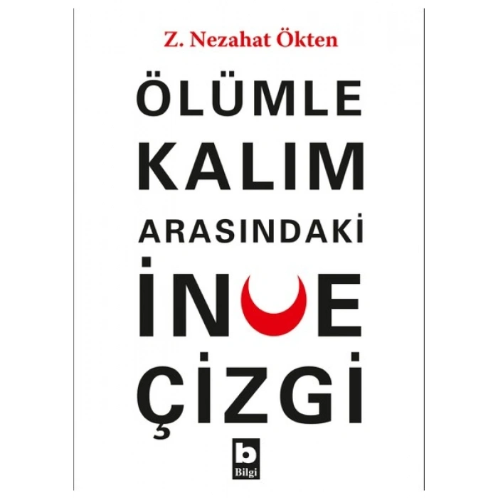 Ölümle Kalım Arasındaki İnce Çizgi - Z. Nezahat Ökten
