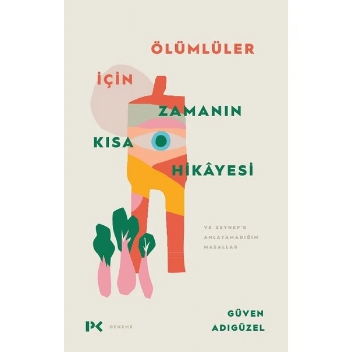 Ölümlüler İçin Zamanın Kısa Hikayesi - Güven Adıgüzel