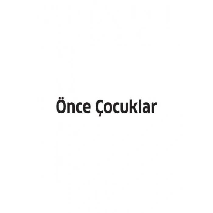 Önce Çocuklar - Joanne Pedro Carol