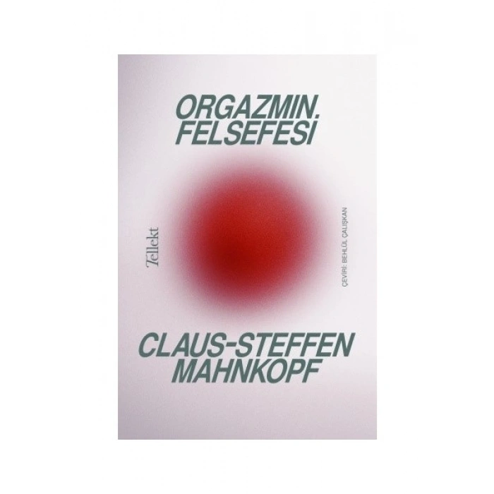 Orgazmın Felsefesi - Claus-Steffen Mahnkopf