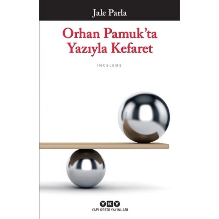 Orhan Pamukta Yazıyla Kefaret - Jale Parla