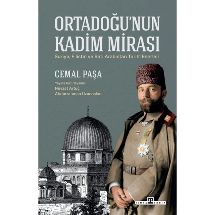 Ortadoğu’nun Kadim Mirası - Cemal Paşa
