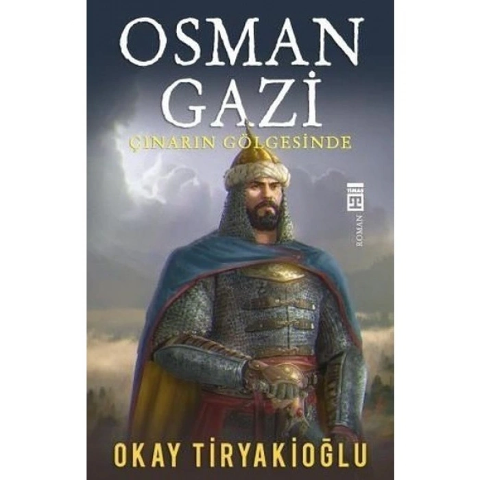 Osman Gazi; Çınarın Gölgesinde - Okay Tiryakioğlu