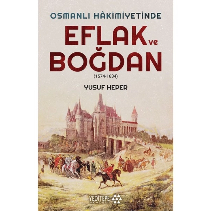 Osmanlı Hakimiyetinde Eflak Ve Boğdan - Yusuf Heper