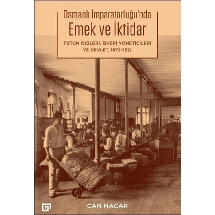 Osmanlı İmparatoluğunda Emek ve İktidar - Can Nacar