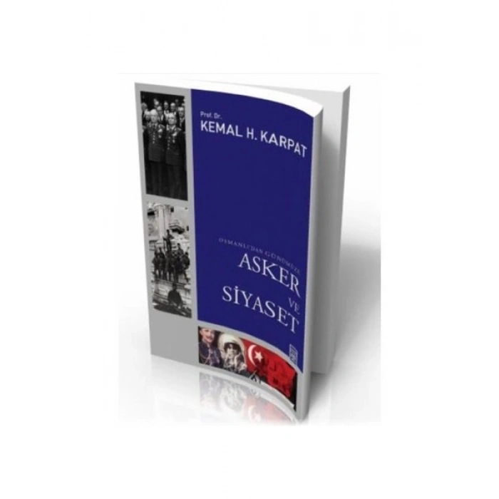 Osmanlı’Dan Günümüze Asker Ve Siyaset-Kemal H. Karpat