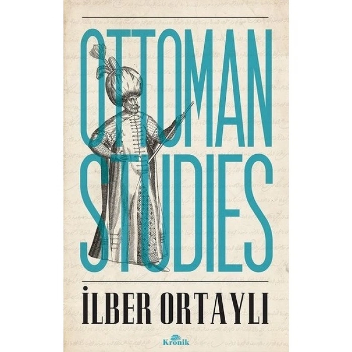 Ottoman Studies - İlber Ortaylı