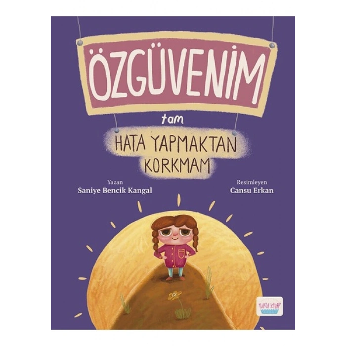 Özgüvenim Tam Hata Yapmaktan Korkmam - Saniye Bencik Kangal