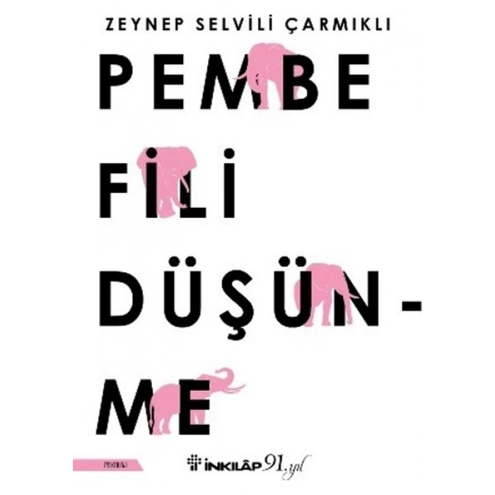 Pembe Fili Düşünme - Zeynep Selvili Çarmıklı