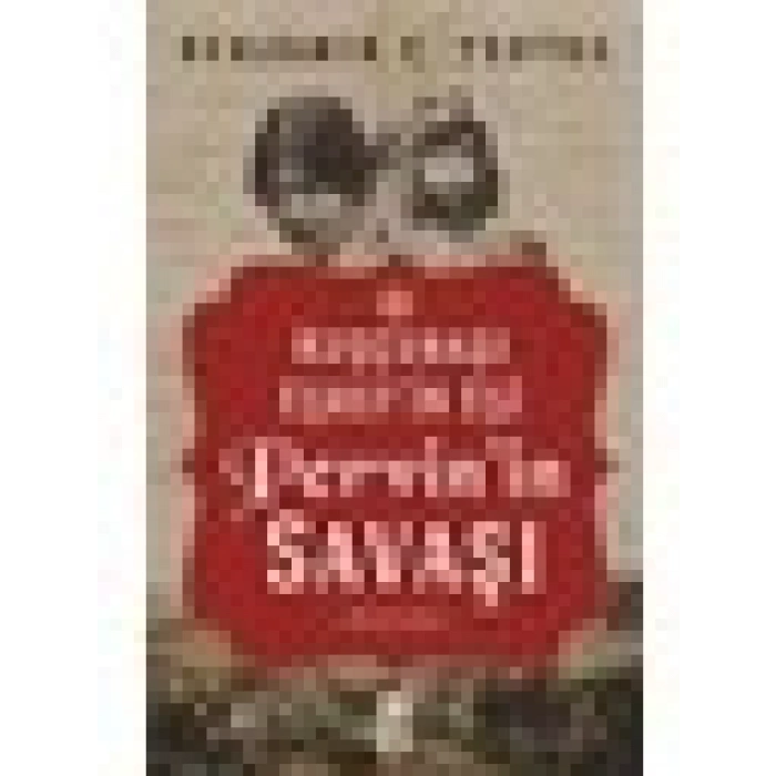 Pervinin Savaşı-Kuşçubaşı Eşrefin Eşinin Hatıratı - Benjamin C. Fortna