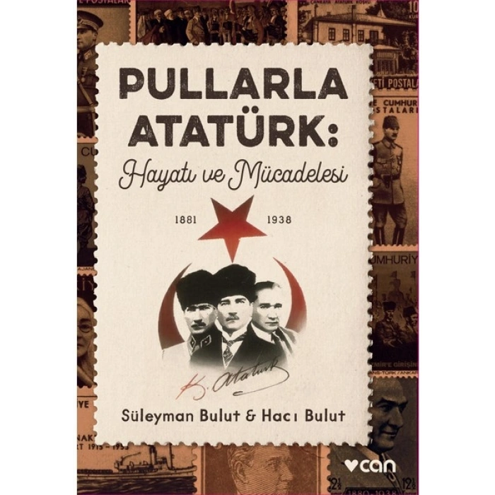 Pullarla Atatürk: Hayatı ve Mücadelesi (1881-1938) - Süleyman Bulut - Hacı Bulut