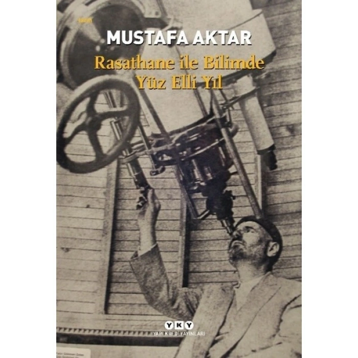 Rasathane ile Bilimde Yüz Elli Yıl - Mustafa Aktar