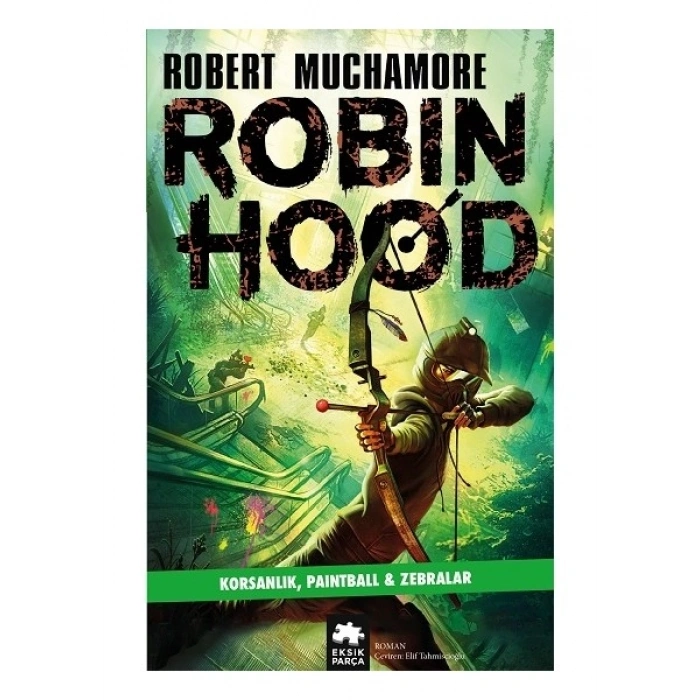 Robin Hood 2: Korsanlık; Paintball & Zebralar - Robert Muchamore