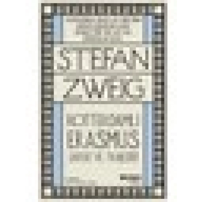 Rotterdamlı Erasmus - Stefan Zweig