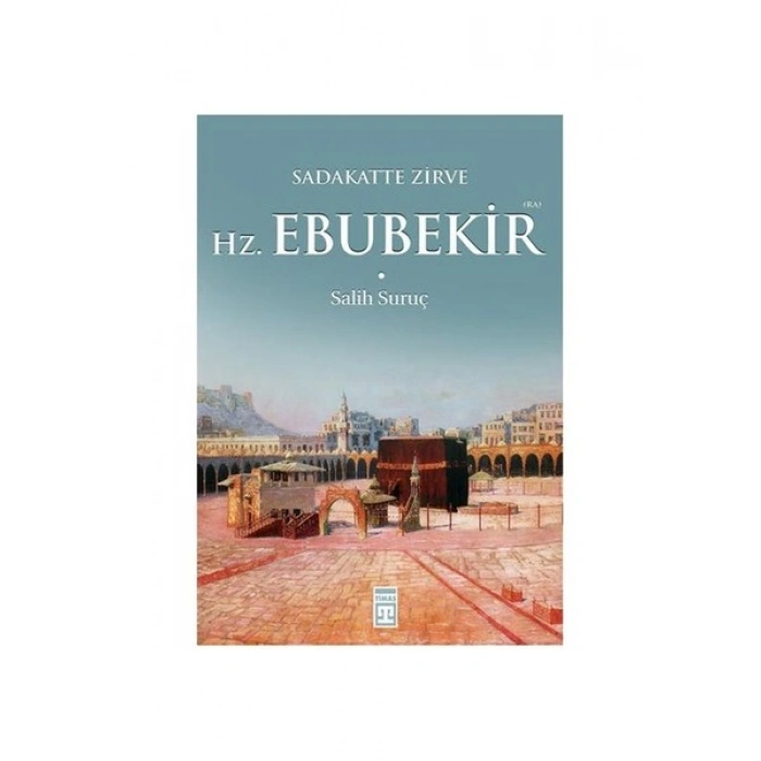 Sadakatte Zirve Hz. Ebubekir (ra) - Salih Suruç