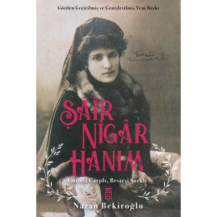 Şâir Nigâr Hanım - Nazan Bekiroğlu