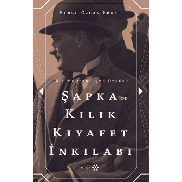 Şapka ve Kılık Kıyafet İnkılabı - Burcu Özcan Erdal