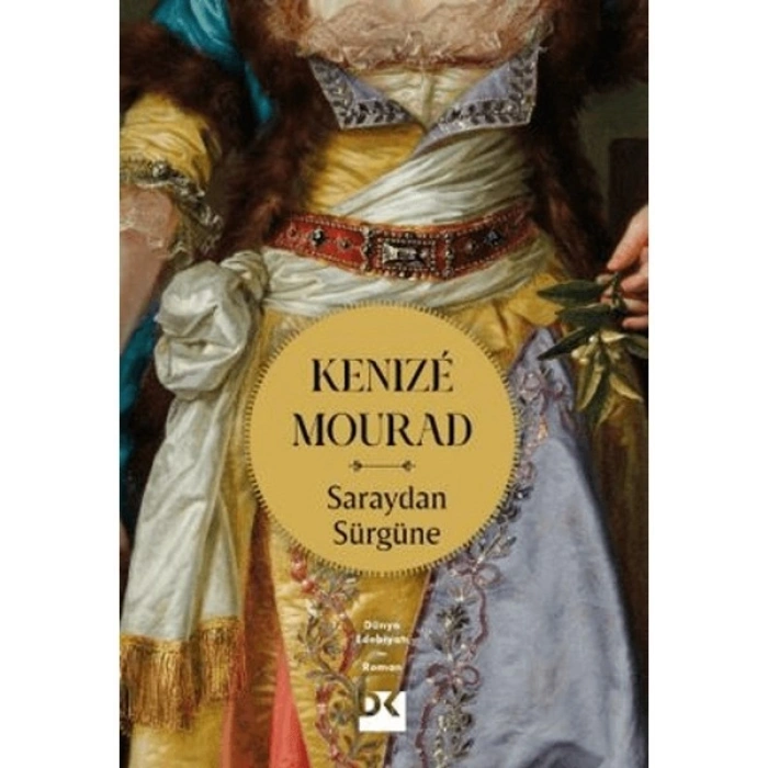 Saraydan Sürgüne - Kenize Mourad