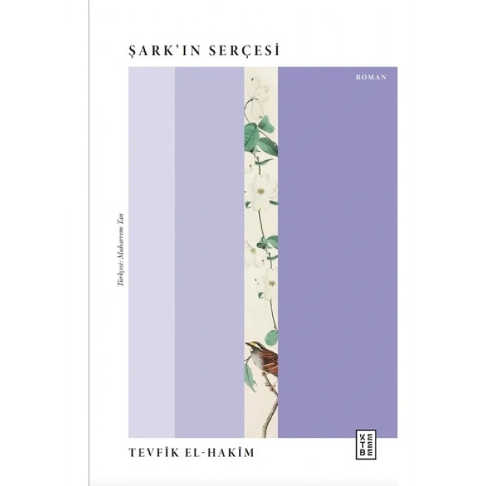 Şark’in Serçesi - Tevfîk El-Hakîm