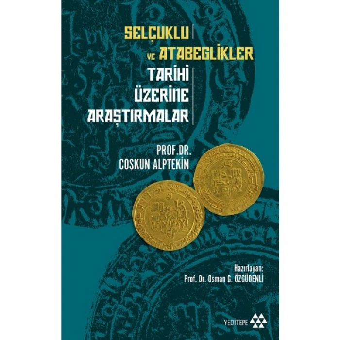 Selçuklu Ve Atabeglikler Tarihi Üzerine Araştırmalar - Mustafa Karagüllüoğlu