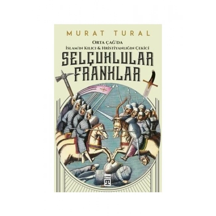 Selçuklular Franklar - Murat Tural