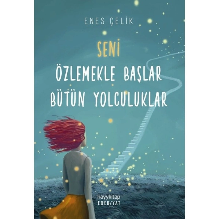 Seni Özlemekle Başlar Bütün Yolculuklar - Enes Çelik