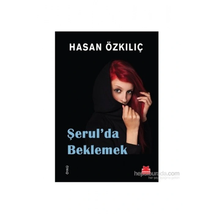 Şerulda Beklemek - Hasan Özkılıç