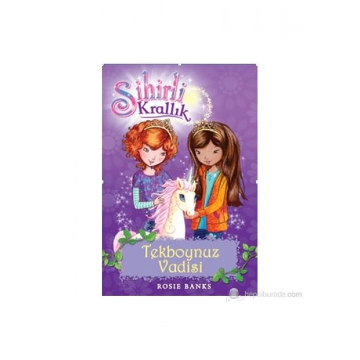 Sihirli Krallık 2. Kitap: Tekboynuz Vadisi - Rosie Banks