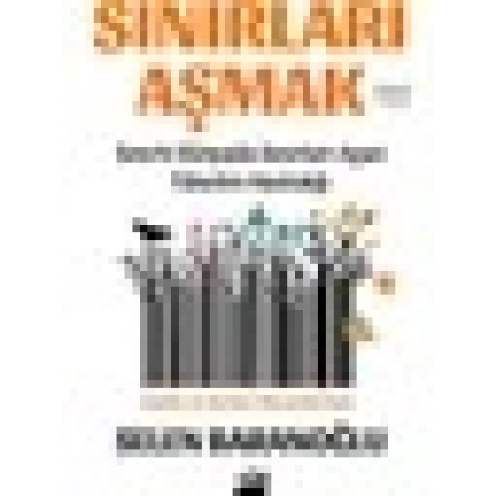 Sınırları Aşmak - Selen Baranoğlu