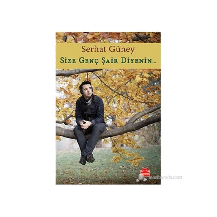 Size Genç Şair Diyenin... - Serhat Güney