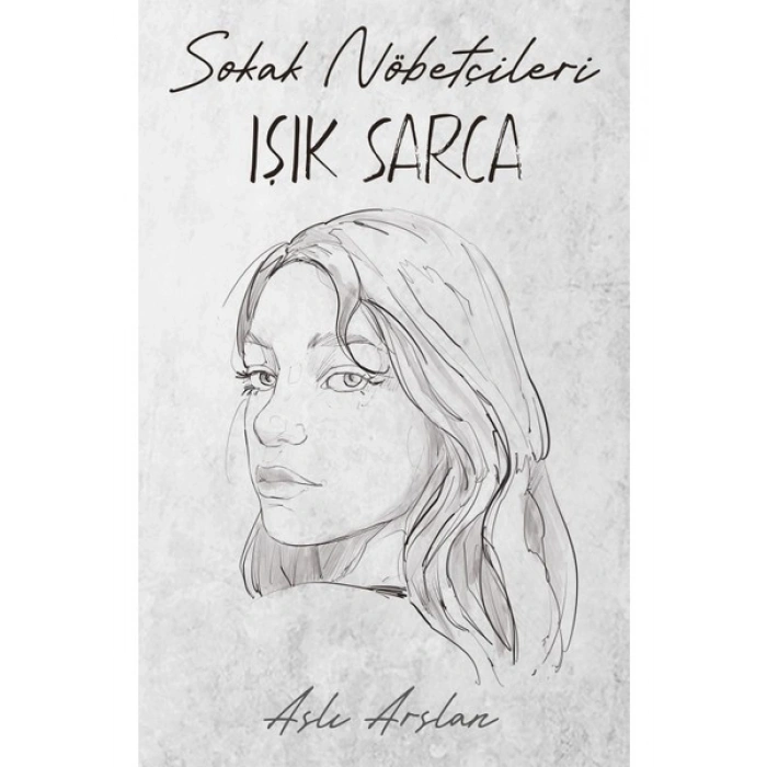 Sokak Nöbetçileri : Işık Sarca - Aslı Arslan