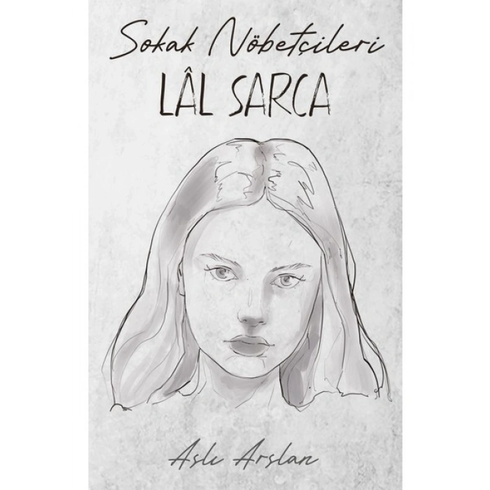 Sokak Nöbetçileri : Lal Sarca - Aslı Arslan
