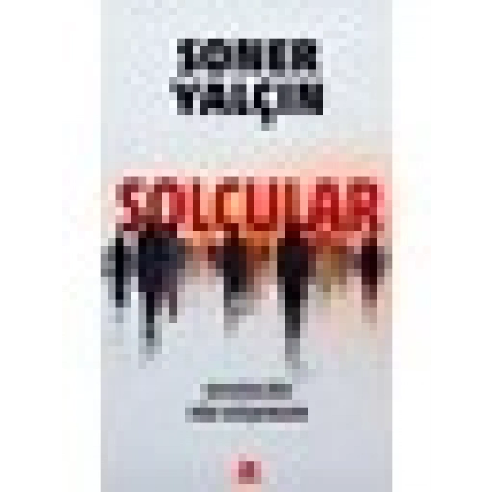 Solcular - Sessizliğe Söz Düşenler - Soner Yalçın