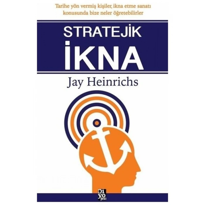 Stratejik İkna - Jay Heinrichs
