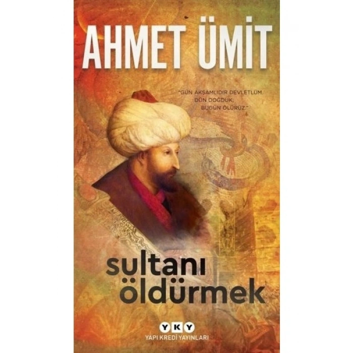 Sultanı Öldürmek - Ahmet Ümit (Ciltsiz) 584 Sayfa Tarihi Gerilim Romanı