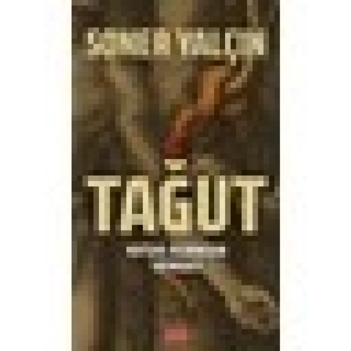 Tağut - Kutsal Aldanışın Soyağacı - Soner Yalçın